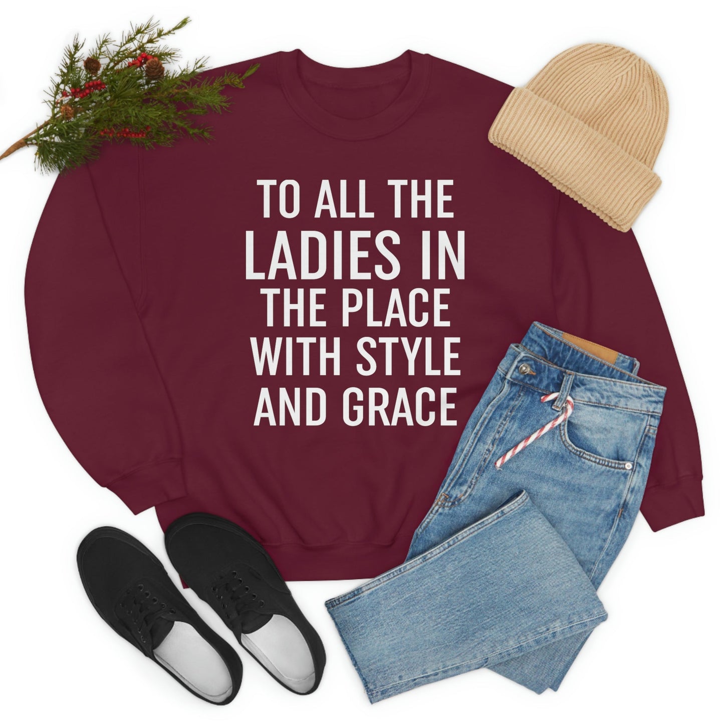 To All The Ladies In The Place With Style And Grace Sweat Shirt-3
